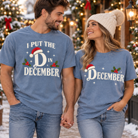 I Put The D In December & Decembered Couple Shirts – Funny Christmas Gift
