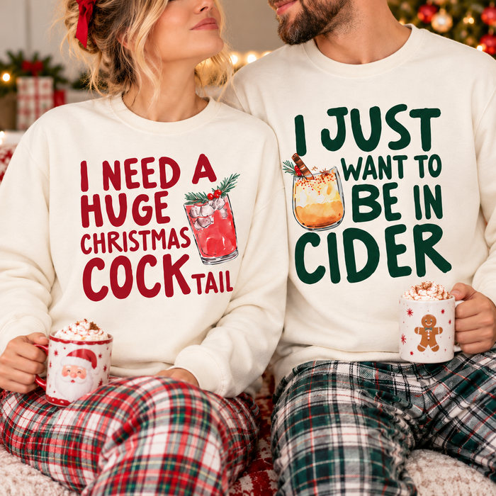 I Need A Huge Christmas Cocktail & In Cider Couple Sweatshirt & Hoodie – Funny Couple Christmas Gift