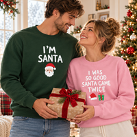 I'm Santa & Santa Came Twice Couple Sweatshirts – Funny Christmas Gift