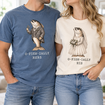 O-FISH-IALLY HIS and HERS bride and groom fish matching Comfort Colors tees
