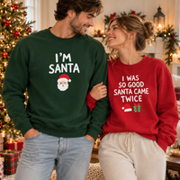 I'm Santa & Santa Came Twice Couple Sweatshirts – Funny Christmas Gift