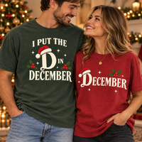 I Put The D In December & Decembered Couple Shirts – Funny Christmas Gift