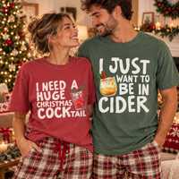I Need A Huge Christmas Cocktail & In Cider Couple Shirts – Christmas Gift
