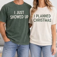 I Just Showed Up & I Planned Christmas Couple Shirts – Funny Holiday Gift