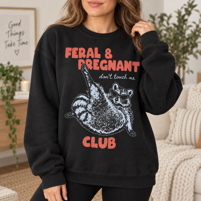 Feral & Pregnant Raccoon Sweatshirt & Hoodie – Funny Mom to Be Sweater