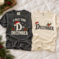 I Put The D In December & Decembered Couple Shirts – Funny Christmas Gift