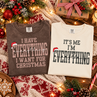 I Have Everything & It's Me I'm Everything Couple Shirts – Christmas Gift