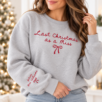 Last Christmas As A Miss Sweatshirt & Hoodie – Christmas Bride To Be Gift