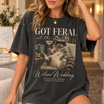 Got Feral Wedding Toss Shirt, Custom Raccoon Wedding Party Tee, Funny Guest Favor, Matching Group Wedding Merch