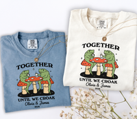 Together Until We Croak Personalized Couple Comfort Colors Tee