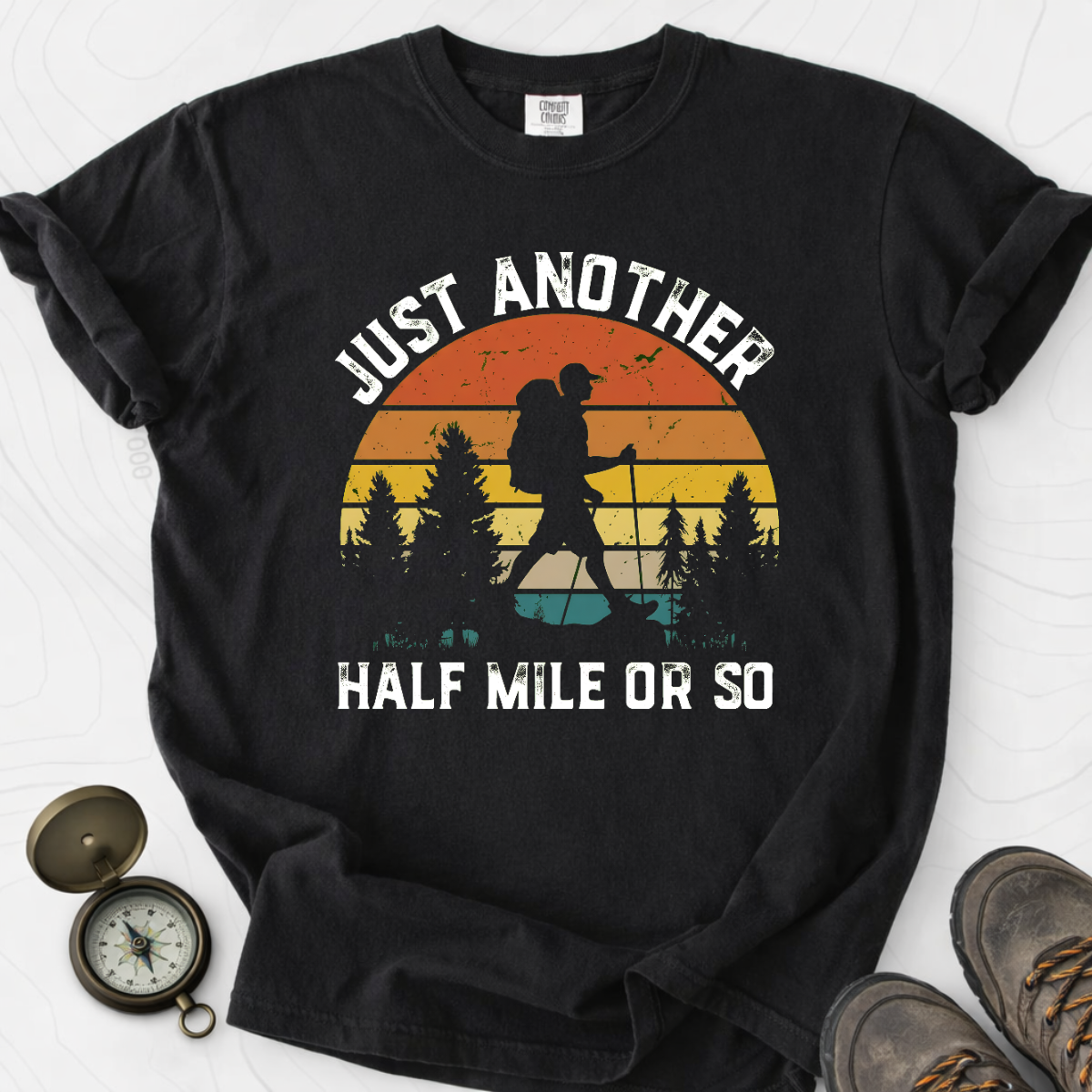 Funny Hiking Shirt | Casual Outdoor Wear - Just Another Half Mile Or So Tee