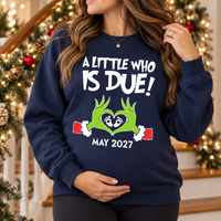 Personalized A Little Who Is Due Sweatshirt – Christmas Pregnancy Reveal