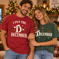 I Put The D In December & Decembered Couple Shirts – Funny Christmas Gift