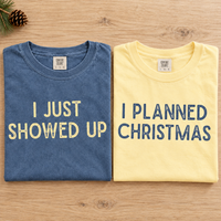 I Just Showed Up & I Planned Christmas Couple Shirts – Funny Holiday Gift