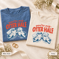 You’re My Otter Half Couple Shirts, Matching Otter Wedding Tees, Bride and Groom Shirts, Cute Newlywed Gift
