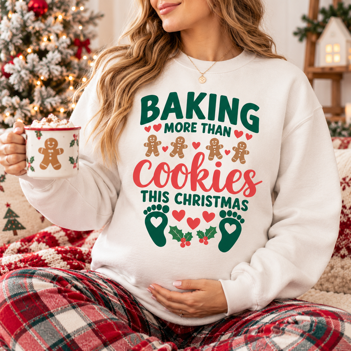 Baking More Than Cookies Sweatshirt & Hoodie – Christmas Pregnancy Gift