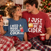I Need A Huge Christmas Cocktail & In Cider Couple Shirts – Christmas Gift