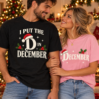 I Put The D In December & Decembered Couple Shirts – Funny Christmas Gift