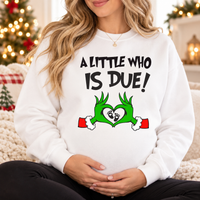 A Little Who Is Due Matching Sweatshirt & Hoodie – Christmas Pregnancy