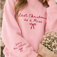 Last Christmas As A Miss Sweatshirt & Hoodie – Christmas Bride To Be Gift
