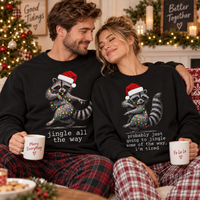 Funny Christmas Raccoon Sweatshirt & Hoodie, Jingle All The Way Matching Couple Sweaters, Christmas Gift