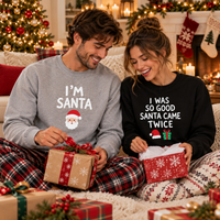 I'm Santa & Santa Came Twice Couple Sweatshirts – Funny Christmas Gift