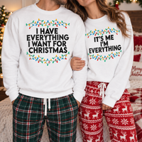 Funny Christmas Couple Sweatshirt & Hoodie, I Have Everything I Want for Christmas Matching Sweaters, Holiday Couple Gift
