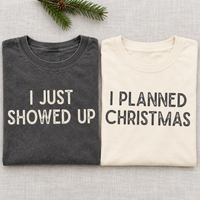I Just Showed Up & I Planned Christmas Couple Shirts – Funny Holiday Gift
