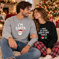 I'm Santa & Santa Came Twice Couple Sweatshirts – Funny Christmas Gift