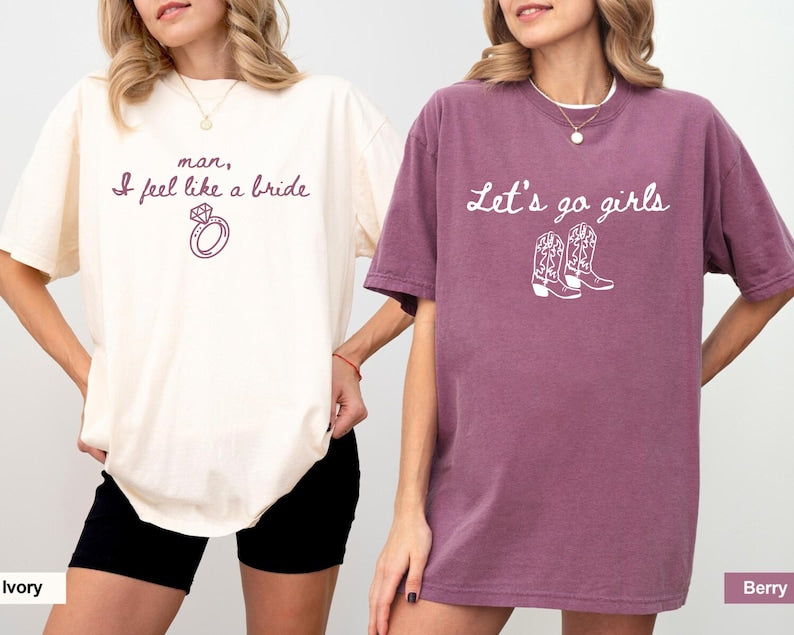 Western Nashville Bachelorette Shirts: Last Rodeo Country Shirts, Custom Let's Go Girls Bachelorette Party Tees, man I feels loke a bride