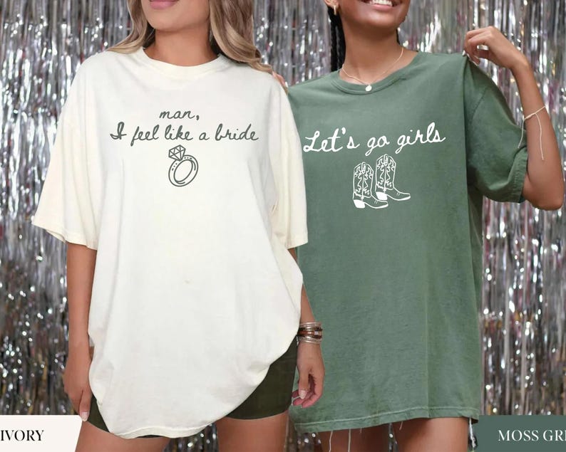 Western Nashville Bachelorette Shirts: Last Rodeo Country Shirts, Custom Let's Go Girls Bachelorette Party Tees, man I feels loke a bride