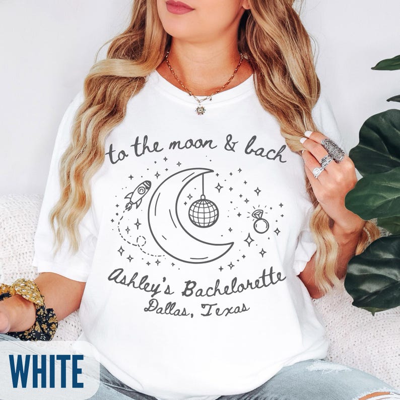 To The Moon and Bach Shirts, Custom Celestial Bachelorette Party T-Shirt, Space Girls Trip Tee