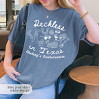 Reckless in Texas Bachelorette Shirt, Western Cowgirl Last Rodeo Tee, Comfort Colors®, Girls Trip