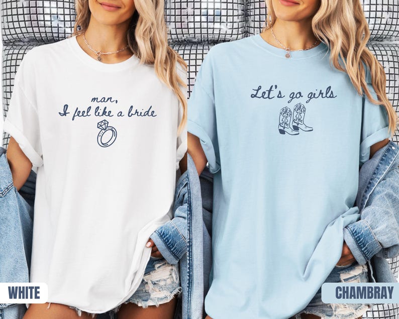 Western Nashville Bachelorette Shirts: Last Rodeo Country Shirts, Custom Let's Go Girls Bachelorette Party Tees, man I feels loke a bride