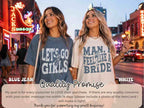 Nashville Bachelorette Shirts, Let’s Go Girls Shirt Man I Feel Like a Bride Cowgirl Bachelorette Outfit Western Bride Party, Girls Trip Tees