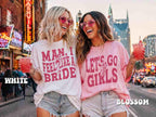 Nashville Bachelorette Shirts, Let’s Go Girls Shirt Man I Feel Like a Bride Cowgirl Bachelorette Outfit Western Bride Party, Girls Trip Tees