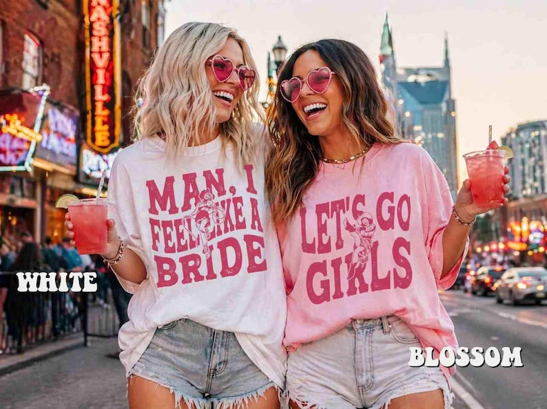 Nashville Bachelorette Shirts, Let’s Go Girls Shirt Man I Feel Like a Bride Cowgirl Bachelorette Outfit Western Bride Party, Girls Trip Tees