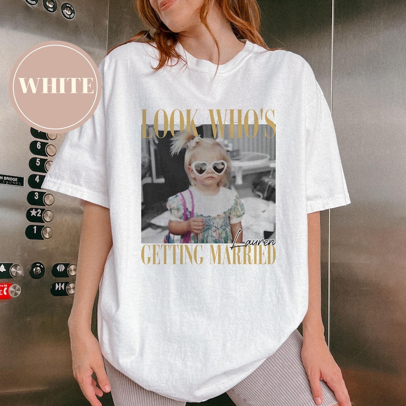 Personalised Bachelorette Shirts, Custom Photo Bride Shirt, Look Who's Getting Married Photo Shirt, Team Bride Shirt, Bridal Shower Gift