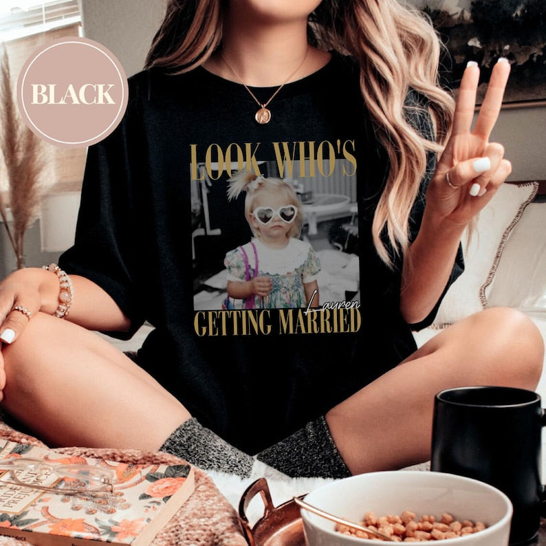 Personalised Bachelorette Shirts, Custom Photo Bride Shirt, Look Who's Getting Married Photo Shirt, Team Bride Shirt, Bridal Shower Gift