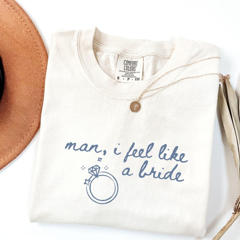 Man I Feel Like A Bride Shirt, Comfort Colors Western Bachelorette Tee, Lets Go Girls Cowgirl Bridal Party Shirt, Bride Tee