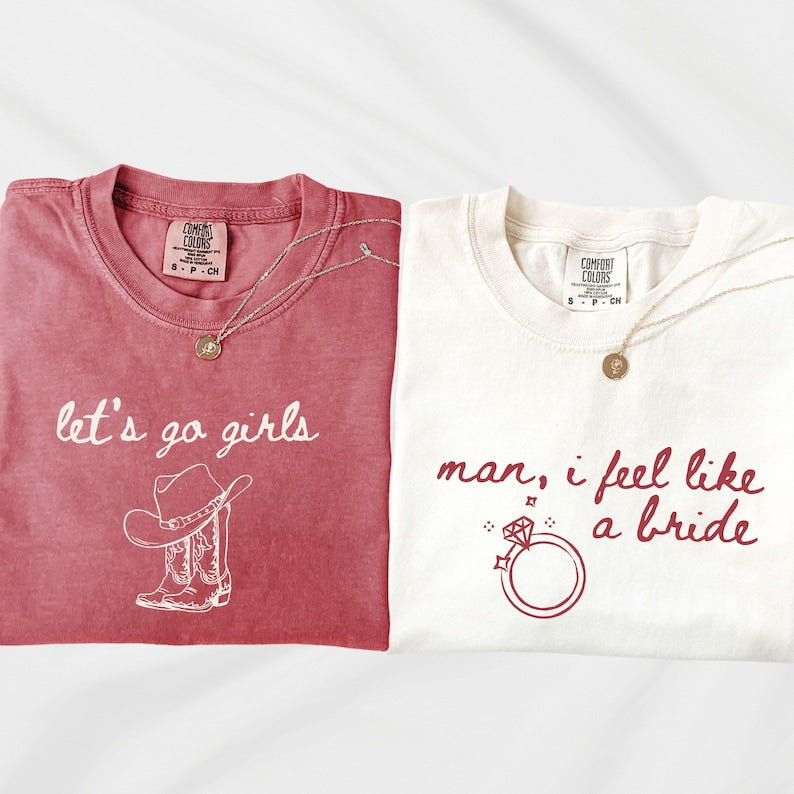 Man I Feel Like A Bride Shirt, Comfort Colors Western Bachelorette Tee, Lets Go Girls Cowgirl Bridal Party Shirt, Bride Tee