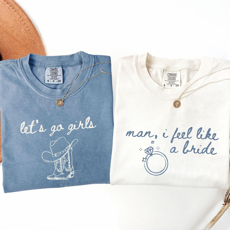 Man I Feel Like A Bride Shirt, Comfort Colors Western Bachelorette Tee, Lets Go Girls Cowgirl Bridal Party Shirt, Bride Tee