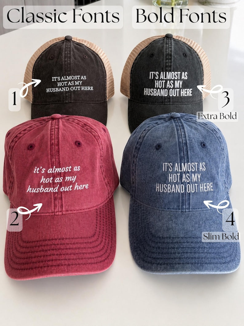 It's Almost As Hot As My Husband Out Here Hat | Funny Wife Hat | Bachelorette Hat | Beach Hat | Honeymoon Hat | Funny Baseball Cap