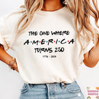 Comfort Colors® The One Where America Turns 250 Years Shirt, USA Patriotic 1776-2026, 4th of July, 250th Anniversary Gift, Independence Day