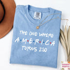 Comfort Colors® The One Where America Turns 250 Years Shirt, USA Patriotic 1776-2026, 4th of July, 250th Anniversary Gift, Independence Day