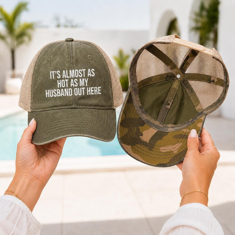 It's Almost As Hot As My Husband Out Here Hat | Funny Wife Hat | Bachelorette Hat | Beach Hat | Honeymoon Hat | Funny Baseball Cap