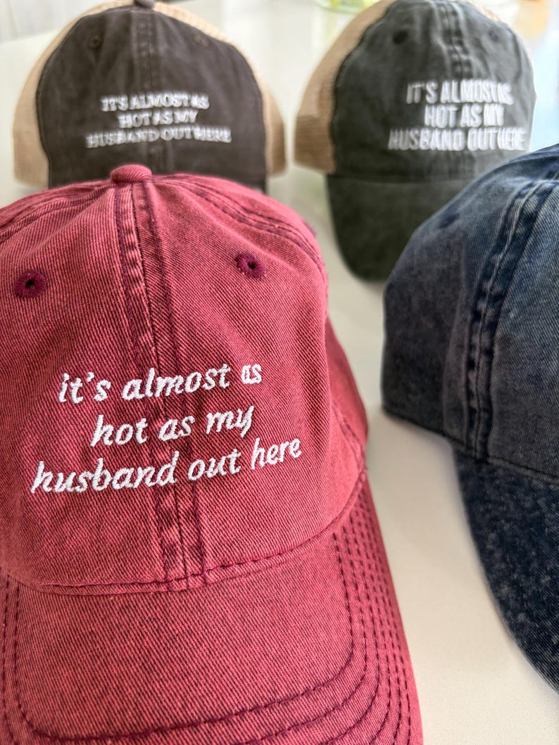 It's Almost As Hot As My Husband Out Here Hat | Funny Wife Hat | Bachelorette Hat | Beach Hat | Honeymoon Hat | Funny Baseball Cap