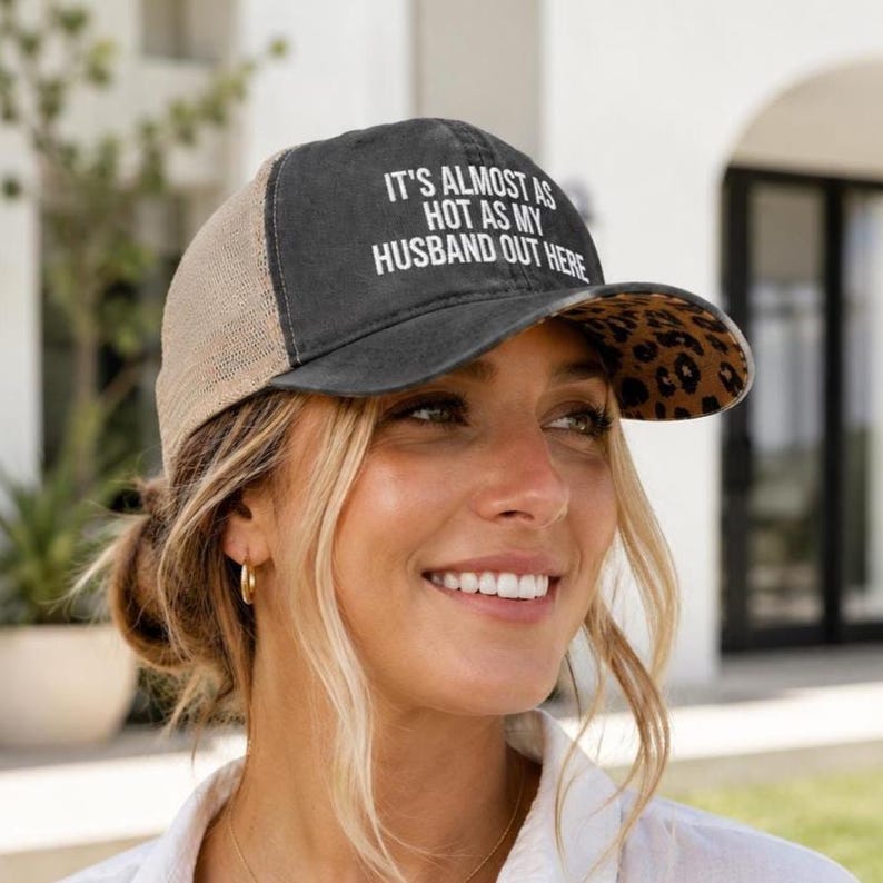 It's Almost As Hot As My Husband Out Here Hat | Funny Wife Hat | Bachelorette Hat | Beach Hat | Honeymoon Hat | Funny Baseball Cap