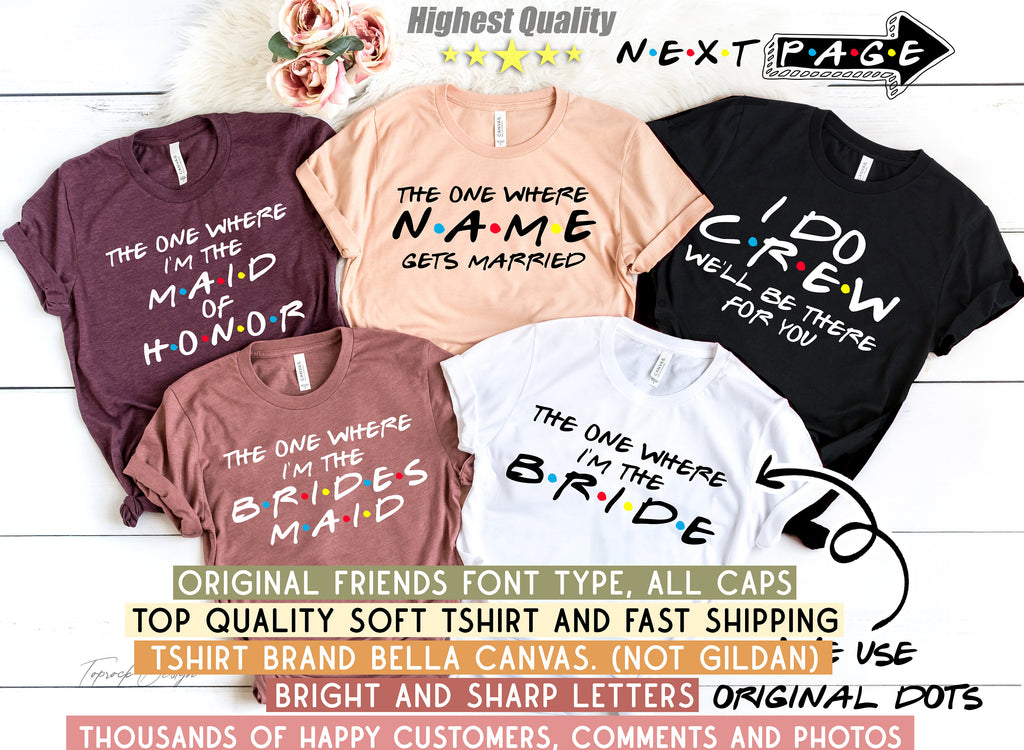 Friends Bachelorette Party Shirts, I'm The Bride Shirt, I Do Crew, Maid of Honor, Bridesmaid Shirt, Friends Theme Party, The One Where,Bride