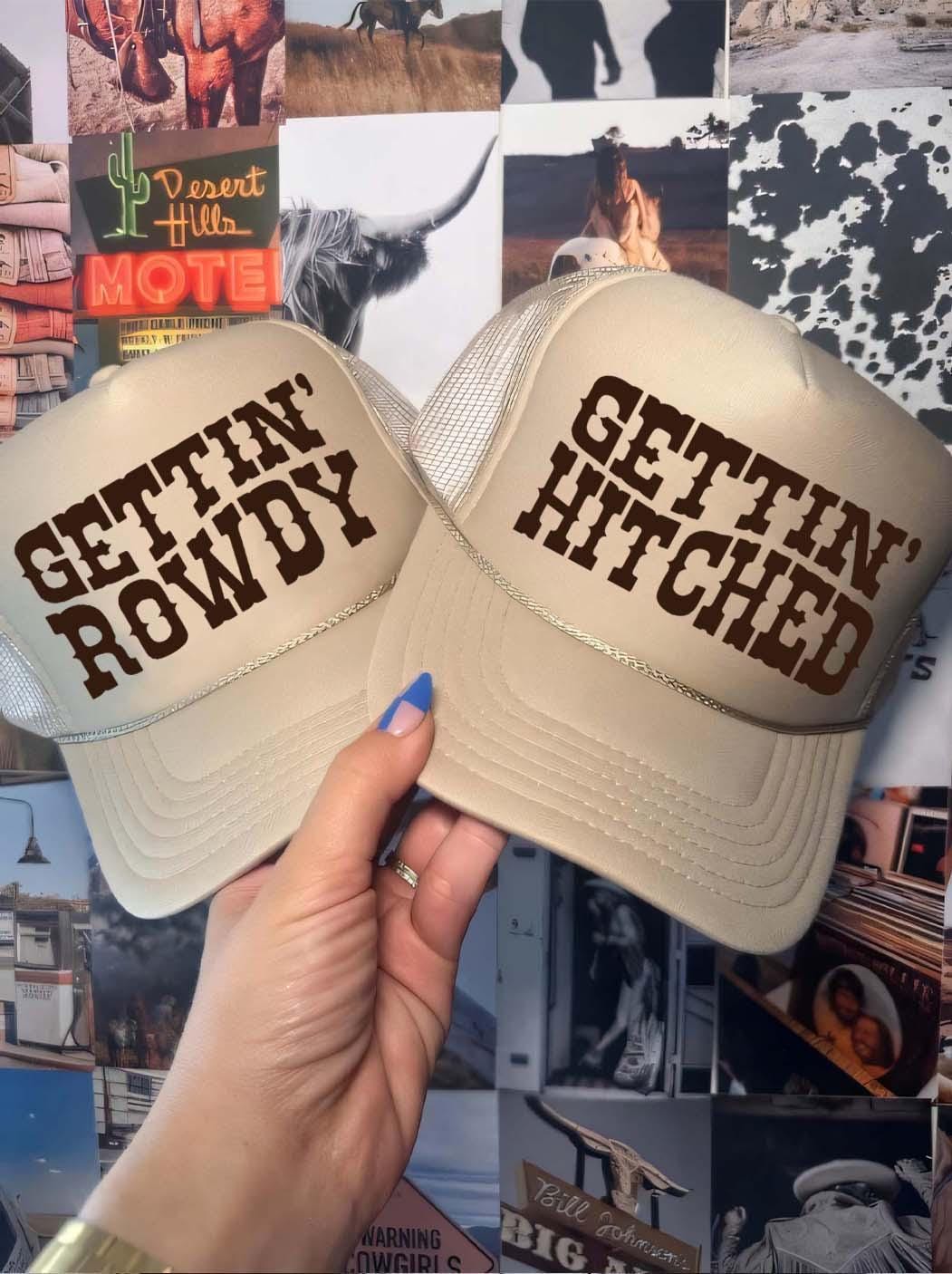 Getting Rowdy Trucker Hat, Getting Hitched Custom Hats